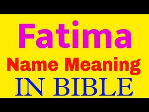 Fatima Name Meaning In Bible | Fatima meaning in English | Fatima name meaning In Bible