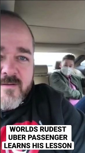 Worlds rudest Uber passenger