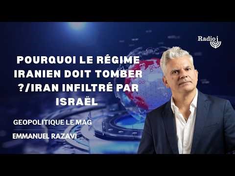 Pourquoi le régime iranien doit tomber ? /Iran infiltré par Israël - Emmanuel Razavi
