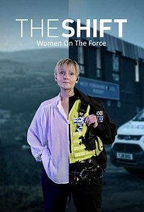 The Shift: Women On The Force (2019-2021) - TV Show