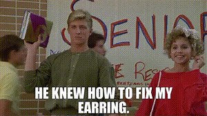 He knew how to fix my earring.