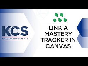 Link a Mastery Tracker in Canvas (KCS EdTech)