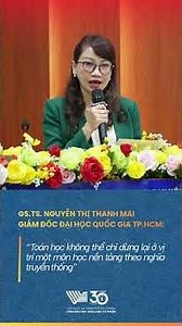 GS.TS. Nguyễn Thị Thanh Mai - GĐ ĐHQG-HCM phát biểu tại HT Dạy và học Toán trong kỷ nguyên công nghệ