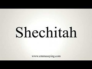 How To Pronounce Shechitah