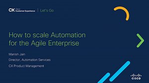How To Scale Your Automation For The Agile Enterprise - Cisco Video Portal