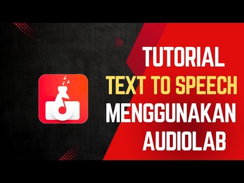 TUTORIAL | TEXT TO SPEECH MENGGUNAKAN APLIKASI AUDIOLAB