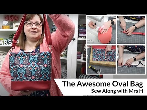 The Awesome Oval Bag Sew Along with Mrs H