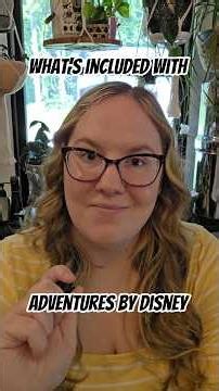 What's Included with Adventures by Disney ✨️