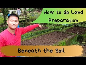 How to do Land Preparation: Beneath the soil (Paano mag handa ng kamang taniman: ilalim ng lupa)