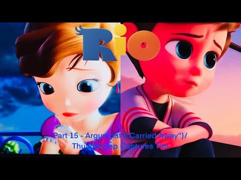 Rio Part 15 - Argument (“Carried Away”)/Thunderclap Captures Tim