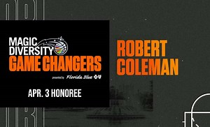 Magic Diversity Game Changer: Robert Coleman | Orlando Magic