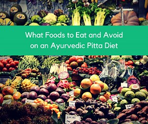 Ayurveda: The Best Diet for the Pitta Dosha