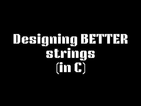 Designing BETTER strings (in C) - Part 1
