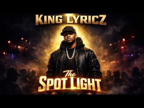 The Spot Light by King Lyricz | Official Hip-Hop Release