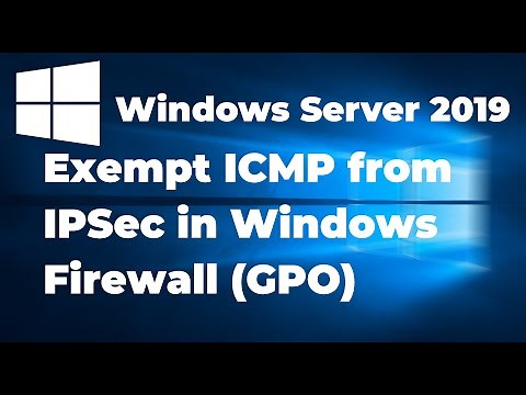 10 How to Exempt ICMP from IPsec in Windows Firewall | Windows Server 2019