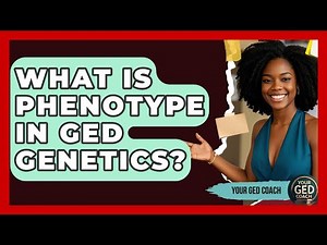 What Is Phenotype In GED Genetics? - Your GED Coach