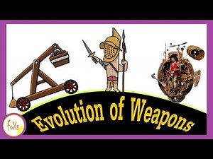Evolution of Weapons - Brief Timeline of Weapons technology