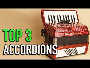 TOP 3: Accordions