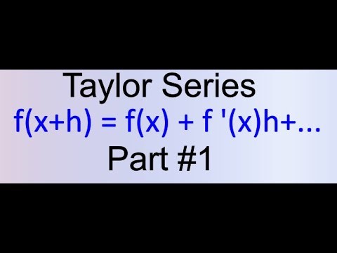 Comp Methods: Taylor Series Part #1