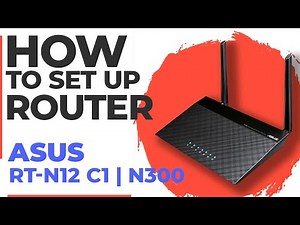 ✅ How to Set Up ASUS RT-N12 C1 | How to Setup ASUS N300 WiFi Router