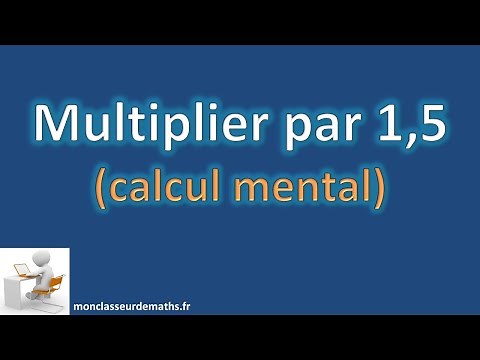 Multiplier par 1,5 (calcul mental)