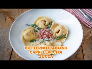 Butternut Squash Cappellacci di Zucca