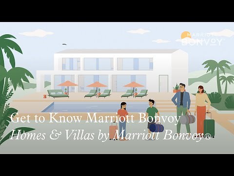 Get to Know Marriott Bonvoy: Homes & Villas by Marriott Bonvoy®