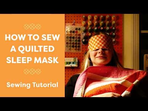How to Sew a Quilted Sleep Mask | DIY Eye Mask Tutorial