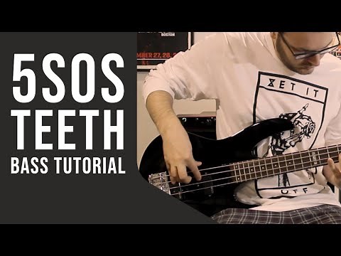 5SOS Teeth Bass tutorial