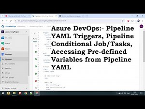 Azure DevOps Pipeline Triggers, Conditional Pipeline Job/Task | Access Predefined Variables | Ep-8