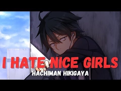 I HATE NICE GIRLS - HACHIMAN HIKIGAYA BEST SPEECH | ENGLISH SPEECH |QUOTE