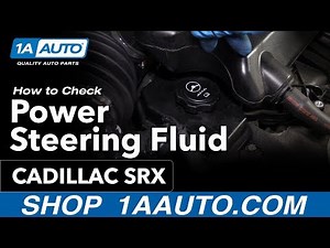 How to Check Power Steering Fluid 10-16 Cadillac SRX