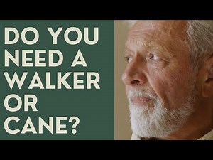 Seniors: Do you need a Walker or Cane?
