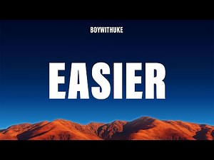 BoyWithUke - Easier (Lyrics)