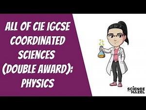 ALL of CIE IGCSE Coordinated Science (Double Award) | Physics | 9-1 & A*-U