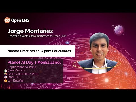 🔴 Planet AI Day 1 #enEspañol: Nuevas prácticas en IA para educadores