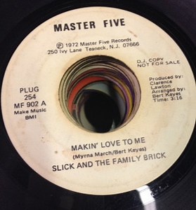 Slick And The Family Brick - Makin' Love To Me