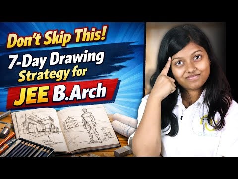 1 Week Left? Follow This JEE B.Arch Drawing Plan (Guaranteed Boost)🔥