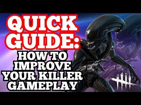 ULTIMATE KILLER GUIDE: How to Improve Playing The Xenomorph | Dead By Daylight Alien DLC Gameplay