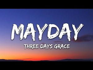 Three Days Grace - Mayday (Lyrics)
