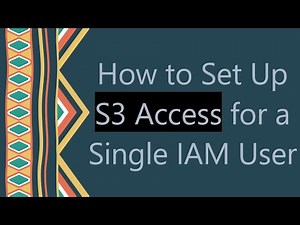 How to Set Up S3 Access for a Single IAM User