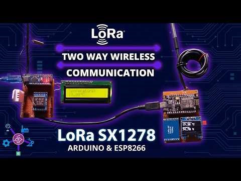 DIY Two-Way Wireless Communication using LoRa (Arduino + ESP8266)