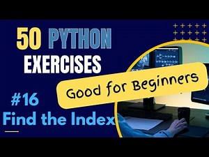 Find the Index: Exercise 16 of 50 Python Exercises