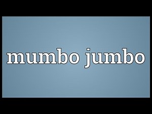 Mumbo jumbo Meaning