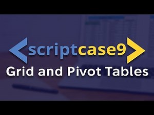 Scriptcase 9 - Grid and Pivot Tables