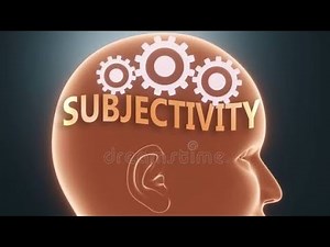 What is subjectivity?