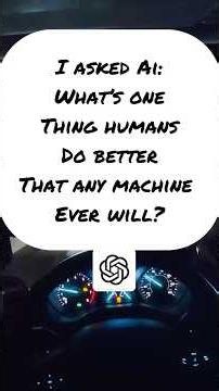 I Asked AI: What’s One Thing Humans Do Better That Any Machine Ever Will? #ai #aiviral #Talkin2AI