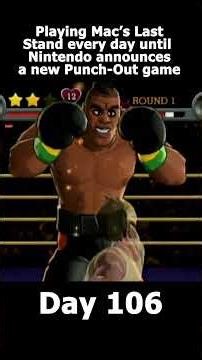 Day 106 of playing Mac's Last Stand every day until Nintendo announces a new Punch-Out Game