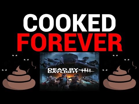 Dead By Daylight Is Cooked Forever