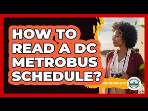 How To Read A DC Metrobus Schedule?